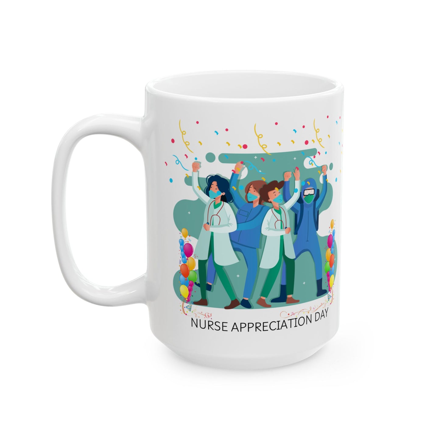 Nurse Appreciation Ceramic Mug 15oz